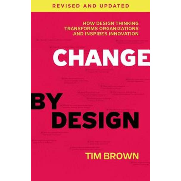 Change by Design, Revised and Updated de Tim Brown