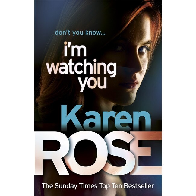 I'm Watching You (The Chicago Series Book 2) de Karen Rose