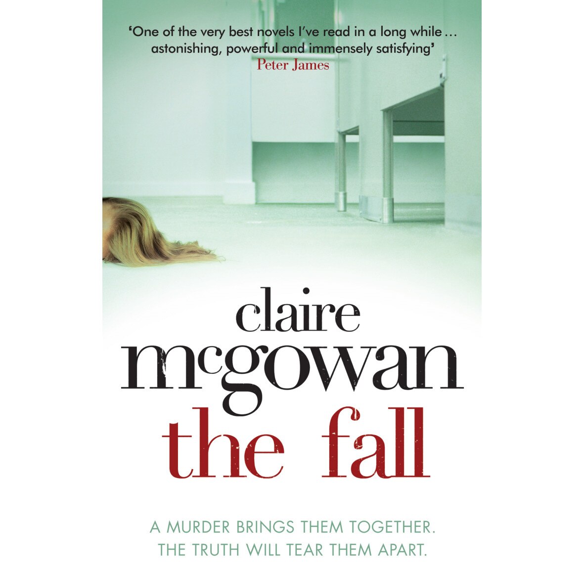 The Fall: A murder brings them together. The truth will tear them apart. de Claire McGowan