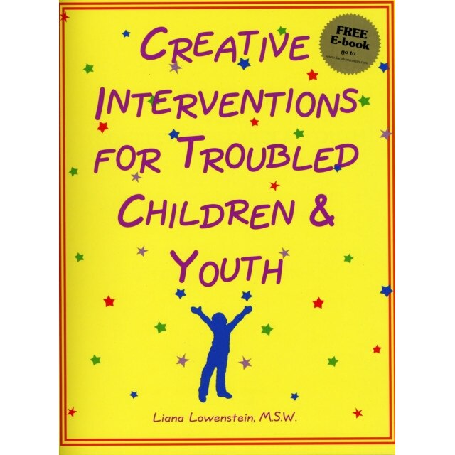 Creative Interventions for Troubled Children and Youth de Liana Lowenstein