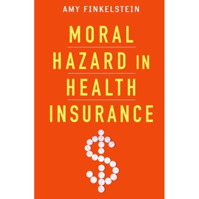 Moral Hazard in Health Insurance de Amy Finkelstein