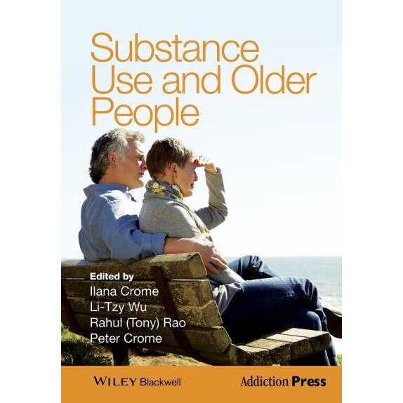 Substance Use and Older People de Ilana Crome