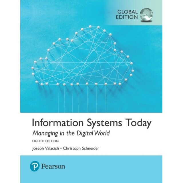 Information Systems Today: Managing the Digital World, Global Edition de Joseph Valacich