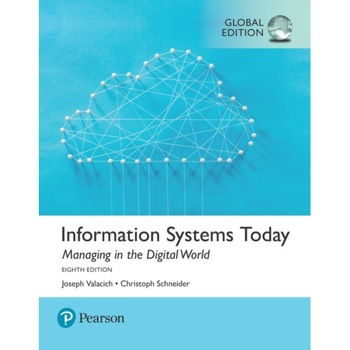 Information Systems Today: Managing the Digital World, Global Edition de Joseph Valacich Information Systems Today: Managing the Digital World, Global Edition de Joseph Valacich