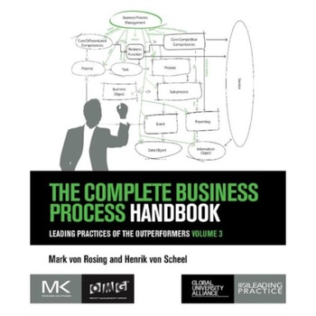 The Complete Business Process Handbook de Mark von Rosing The Complete Business Process Handbook de Mark von Rosing