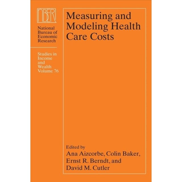 Measuring and Modeling Health Care Costs de Ana Aizcorbe