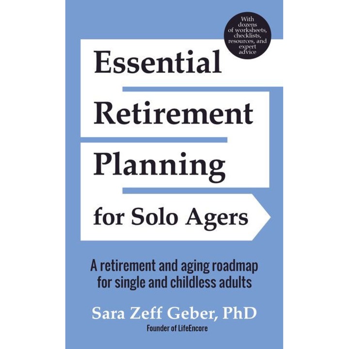 Essential Retirement Planning for Solo Agers: A Retirement and Aging Roadmap for Single and Childless Adults de Sara Geber