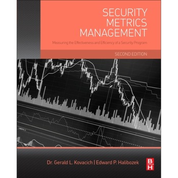 Security Metrics Management de Gerald L. Kovacich Security Metrics Management de Gerald L. Kovacich