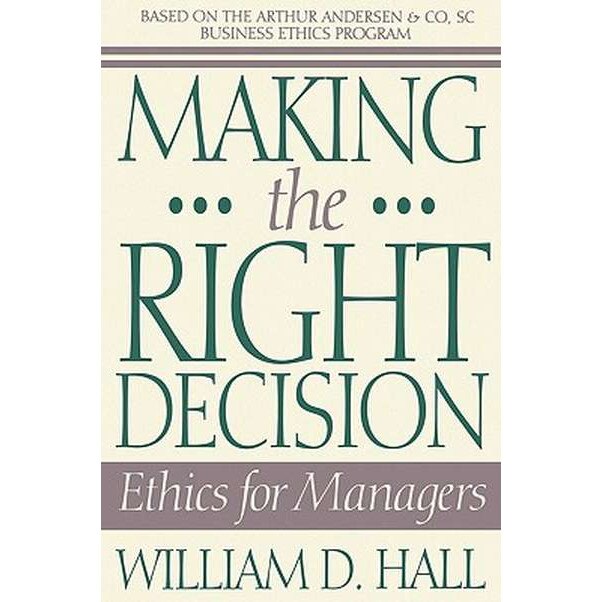 Making the Right Decision de William D. Hall