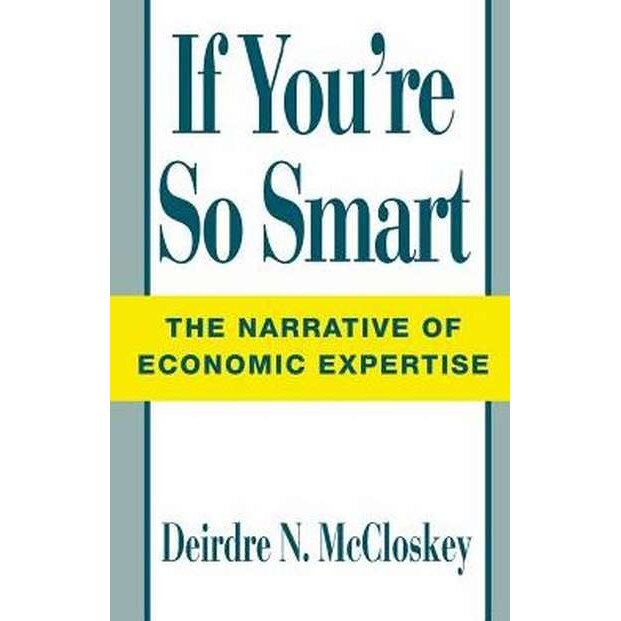 If You're So Smart de Deirdre N. McCloskey