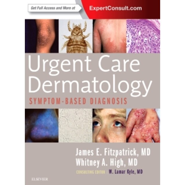 Urgent Care Dermatology: Symptom-Based Diagnosis de James E. Fitzpatrick