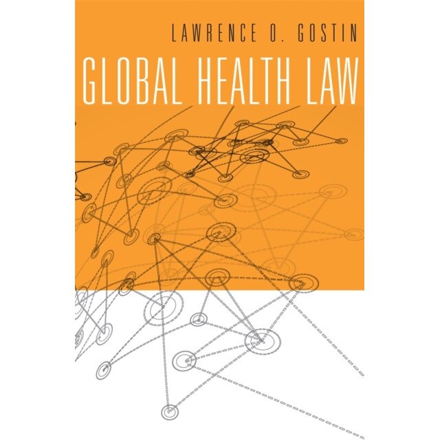 Global Health Law de Lawrence O. Gostin