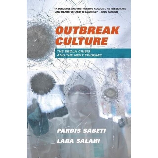 Outbreak Culture /-/ The Ebola Crisis and the Next Epidemic de Pardis Sabeti