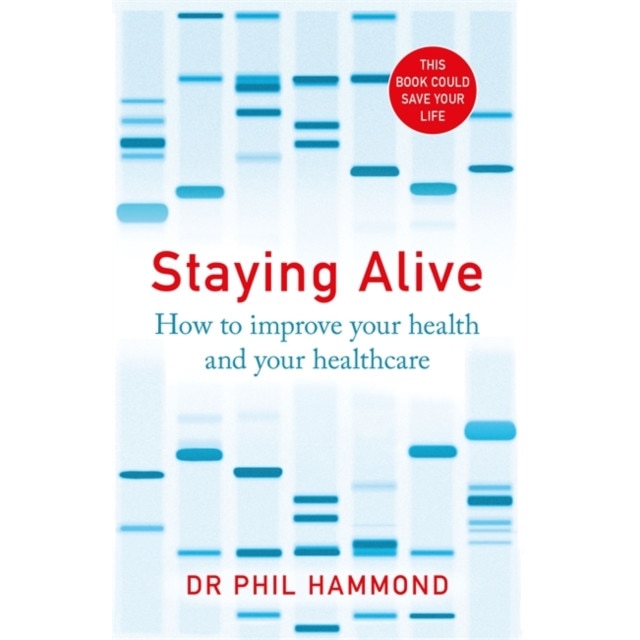 Staying Alive de Dr Phil Hammond