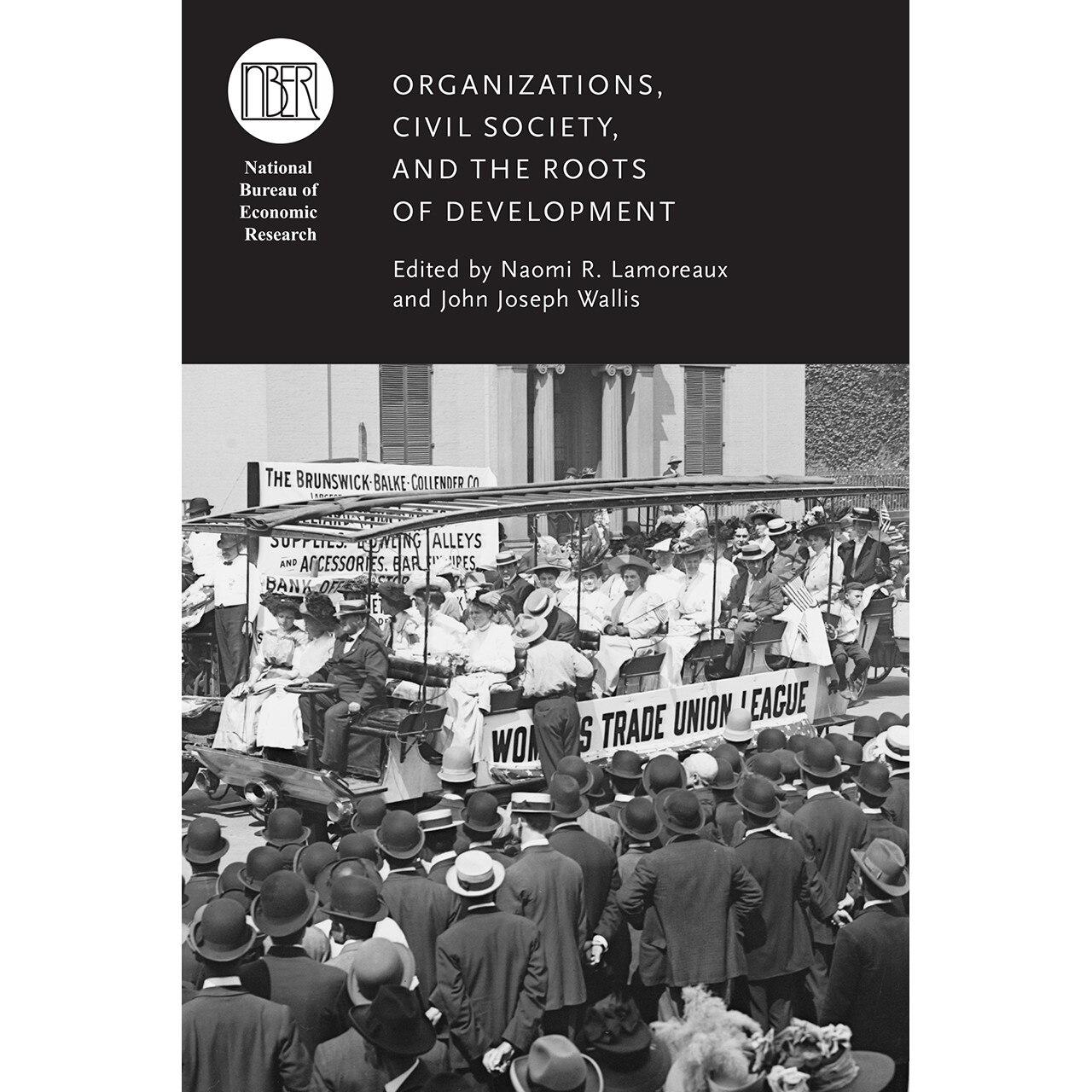 Organizations, Civil Society, and the Roots of Development de Naomi R. Lamoreaux