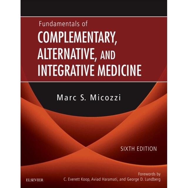 Fundamentals of Complementary, Alternative, and Integrative Medicine de Marc S. Micozzi