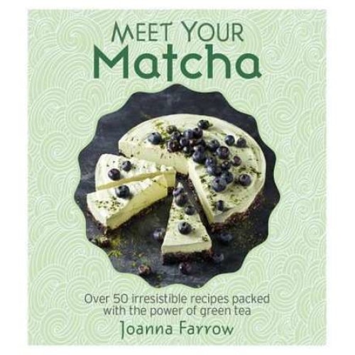 Meet Your Matcha de Joanna Farrow