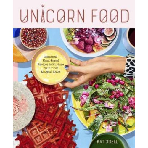 Unicorn Food de Kat Odell