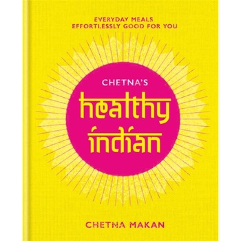 Chetna's Healthy Indian de Chetna Makan Chetna's Healthy Indian de Chetna Makan