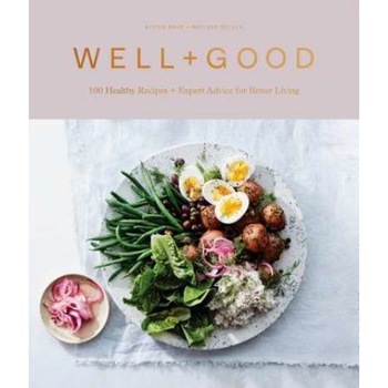 Well+good: 100 Healthy Recipes + Expert Advice for Better Living de Alexia Brue Well+good: 100 Healthy Recipes + Expert Advice for Better Living de Alexia Brue