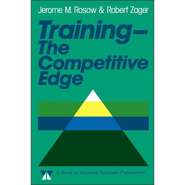 Training The Competitive Edge de Jerome M. Rosow
