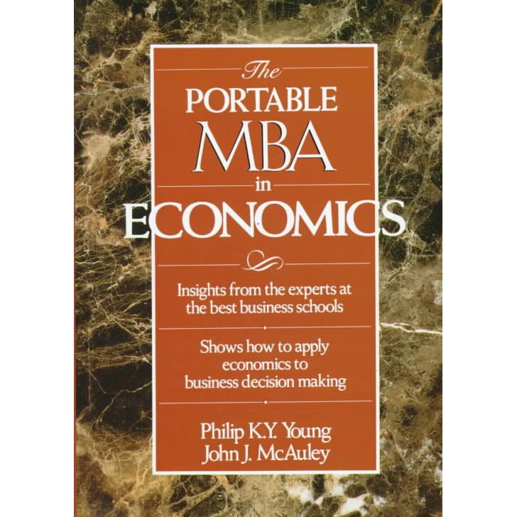 The Portable MBA in Economics de Philip K.Y. Young