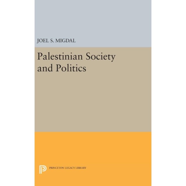 Palestinian Society and Politics de Joel S. Migdal
