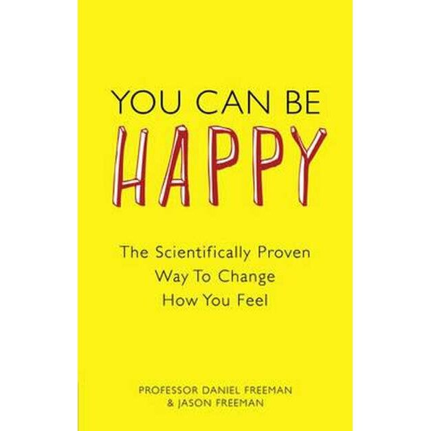 You Can Be Happy de Daniel Freeman