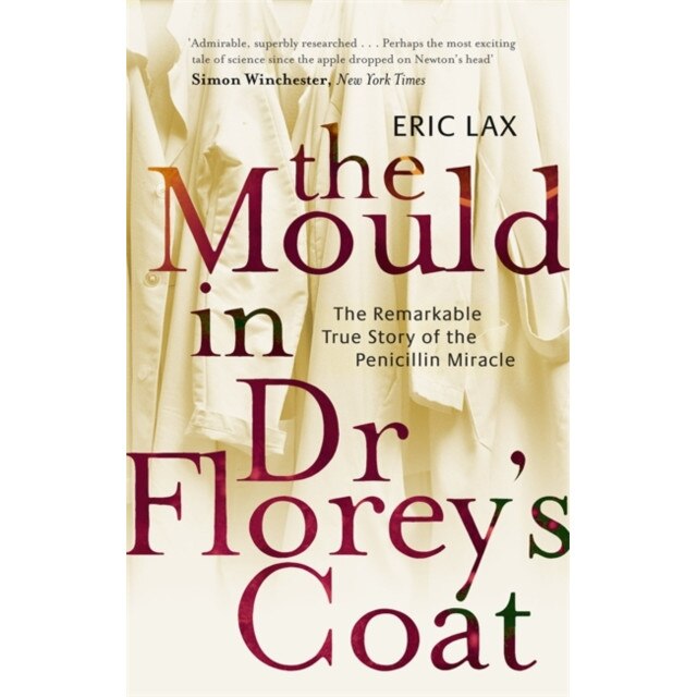 The Mould In Dr Florey's Coat de Eric Lax