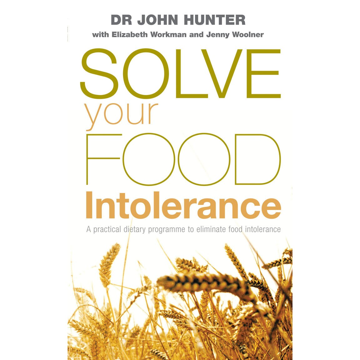 Solve Your Food Intolerance de Dr. John Hunter