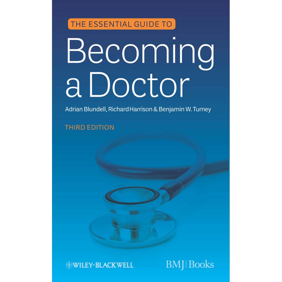 The Essential Guide to Becoming a Doctor de Adrian Blundell