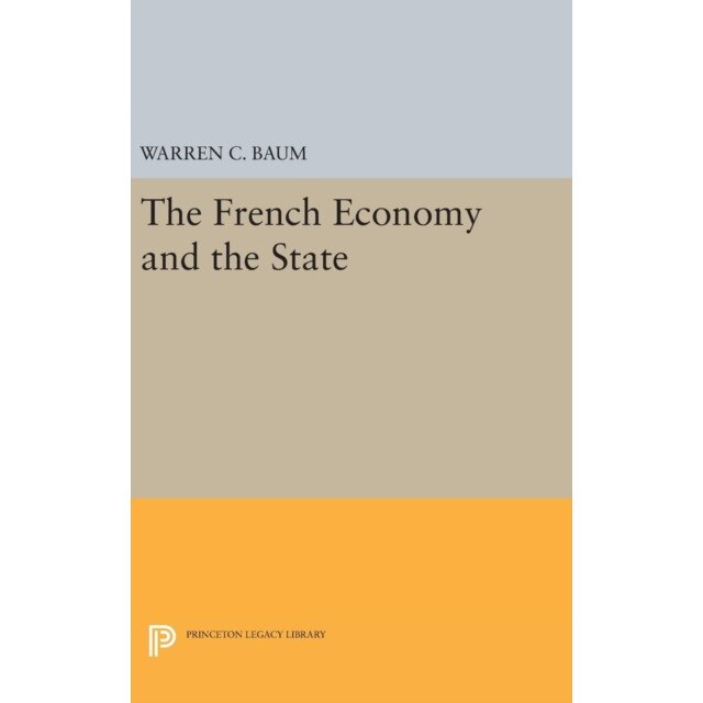 French Economy and the State de Warren C. Baum