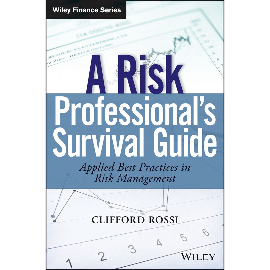 A Risk Professional’s Survival Guide de Clifford Rossi