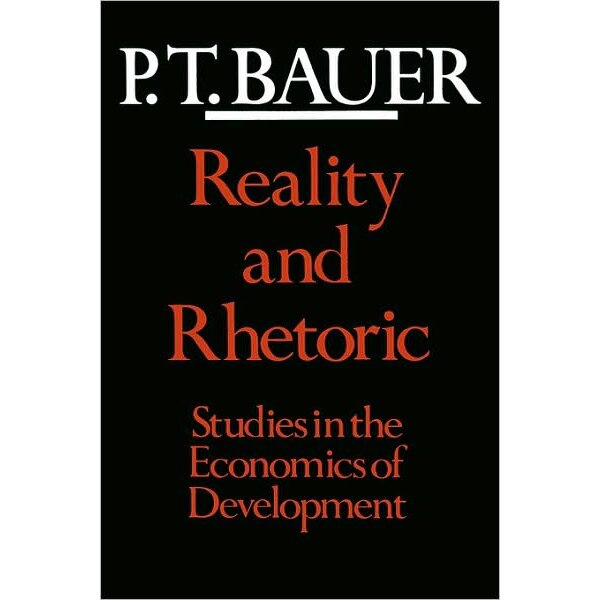 Reality & Rhetoric /-/ Studies in the Economics of Development (Paper) de P. T. Bauer