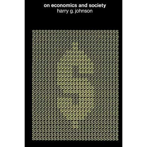 On Economics and Society de Harry G. Johnson