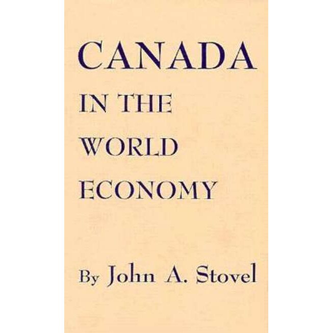 Canada in the World Economy de JA Stovel