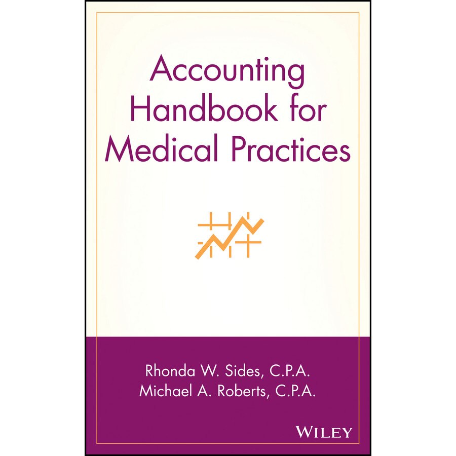 Accounting Handbook for Medical Practices de Rhonda W. Sides