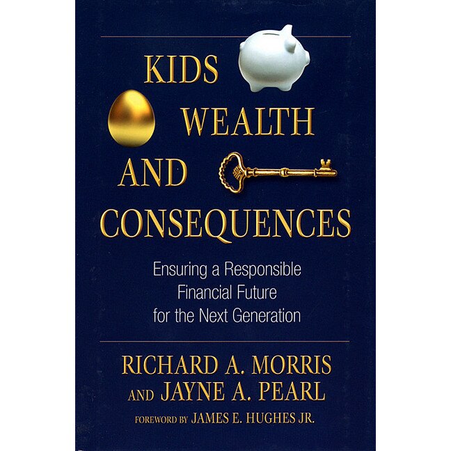 Kids, Wealth, and Consequences de Richard a. Morris