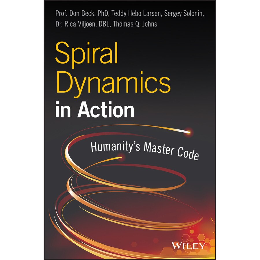 Spiral Dynamics in Action de Prof. Don Edward Beck
