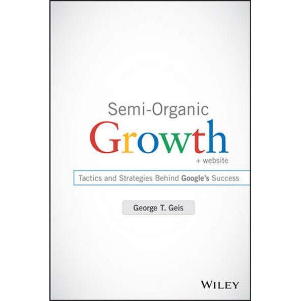 Semi/-/Organic Growth de George T. Geis