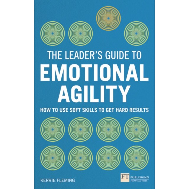 The Leader's Guide to Emotional Agility (Emotional Intelligence) de Kerrie Fleming