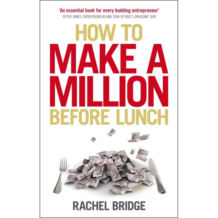 How to Make a Million Before Lunch de Rachel Bridge