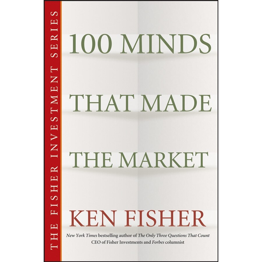 100 Minds That Made the Market de Kenneth L. Fisher