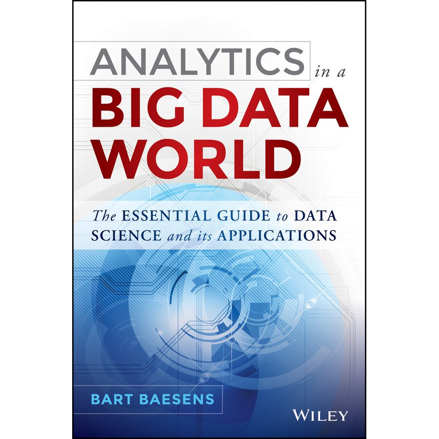 Analytics in a Big Data World de Bart Baesens
