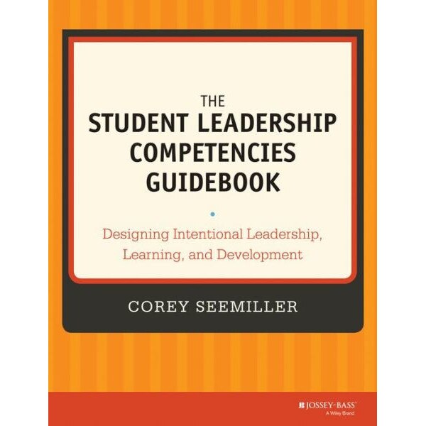 The Student Leadership Competencies Guidebook de Corey Seemiller