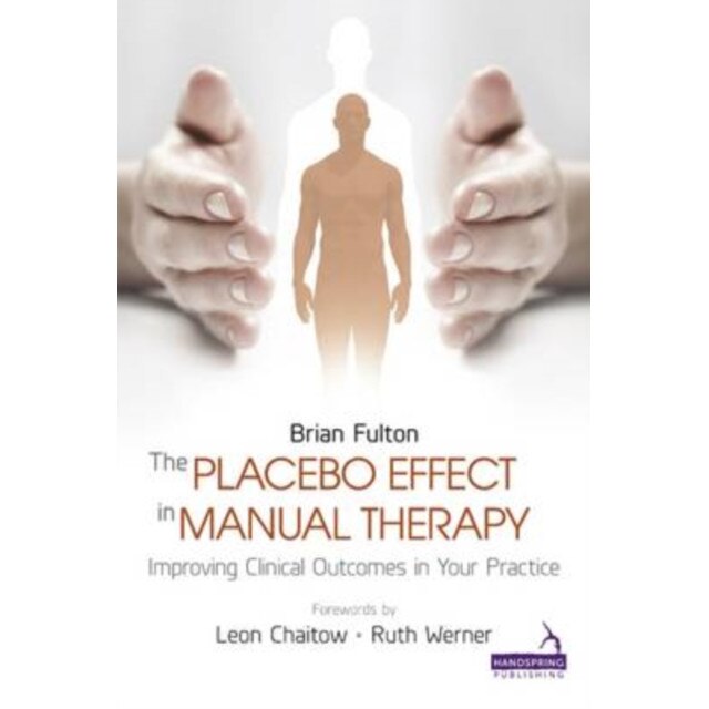 The Placebo Effect in Manual Therapy de Brian Fulton