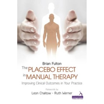 The Placebo Effect in Manual Therapy de Brian Fulton The Placebo Effect in Manual Therapy de Brian Fulton