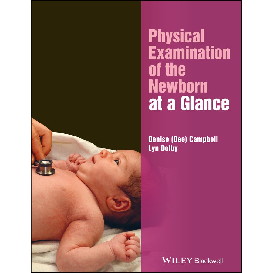 Physical Examination of the Newborn at a Glance de Denise Campbell