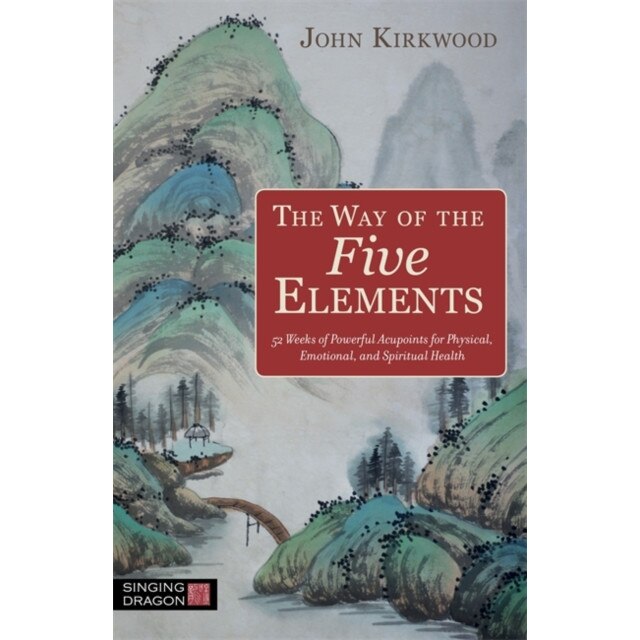 The Way of the Five Elements de John Kirkwood