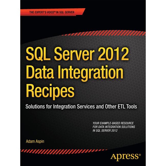 SQL Server 2012 Data Integration Recipes de Adam Aspin - eMAG.ro